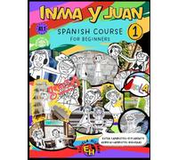 Inma y Juan 1: Spanish Course for Beginners (Inma y Juan. Learn Spanish. Introductory level.)