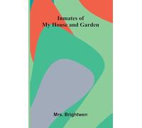 Inmates Of My House And Garden