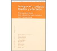 Inmigración, contexto familiar y educación : procesos y experiencias de la población marroquí, ecuatoriana, china y senegambiana