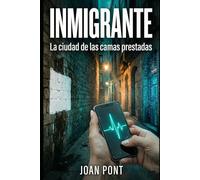 INMIGRANTE: La ciudad de las camas prestadas