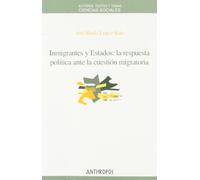 Inmigrantes Y Estados: La Respuesta Politica Ante La Cuestion Mig Rato