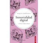 Inmortalidad digital: Colonizar el planeta Muerte (Salto de Fondo)