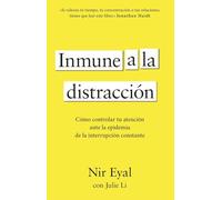 Inmune a la distracción: Cómo controlar tu atención ante la epidemia de la interrupción constante (IMPULSA)