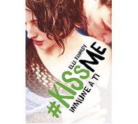 Inmune a ti (#KissMe 3) (Sin límites)