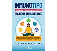 Inmunotipo: la clave para fortalecer tu sistema inmunitario.: Un revolucionario plan personalizado para equilibrar el sistema inmunitario, optimizar ... frente a las infecciones. (SIN COLECCION)
