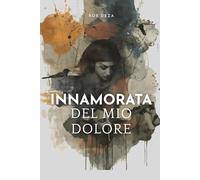 Innamorata Del Mio Dolore: Quando è Arrivato il Momento di Lasciare Andare ciò che Pensavi di Amare...