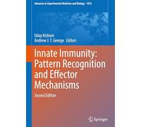 Innate Immunity: Pattern Recognition and Effector Mechanisms: 1476 (Advances in Experimental Medicine and Biology, 1476)