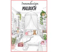 Innendesign - Malbuch: Gemütliche Innenräume, Entspannendes Malbuch mit schönen Räumen