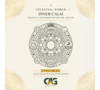 INNER CALM: MANDALA COLORING BOOK FOR ADULTS - VOLUME 1 (CELESTIAL WORLD)
