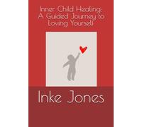Inner Child Healing: A Guided Journey to Loving Yourself (Inner Child Therapy Series)