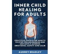 Inner Child Healing for Kids: Your Kid-Friendly Guide to Healing Emotional Wounds and Finding Unconditional Self-Compassion: 2