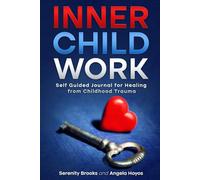 Inner Child Work: Self Guided Journal for Healing from Childhood Trauma (Abuse Recovery Series)