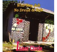 Inner Circle Feat.Jacob Miller - Who Say Ja No Dred & Dub