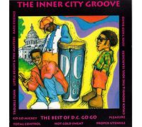 Inner City Groove - Best of Dc Go Go