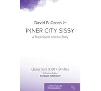 Inner City Sissy: A Black Queer Literacy Story (Queer and Lgbt+ Studies)