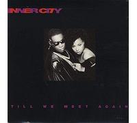 Inner City - Till We Meet Again