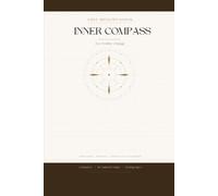 Inner Compass: A Self-Reflection Journal for Positive Change: Guided Prompts for Daily Reflection, Emotional Awareness, and Personal Growth