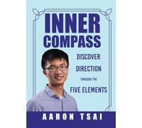 INNER COMPASS: Discover Direction Through the Five Elements