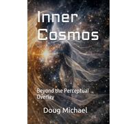 Inner Cosmos: Beyond the Perceptual Overlay