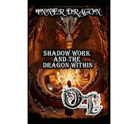 INNER DRAGON: SHADOW WORK AND THE DRAGON WITHIN: 11 (Olivia Talley's Dragon Magick)
