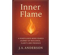 Inner Flame: A Mindfulness Word Search Journey of Courage, Resilience, and Light Within