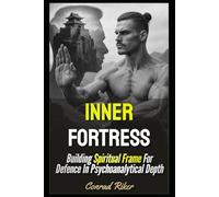 Inner Fortress: Building Spiritual Frame For Defence In Psychoanalytical Depth (Redpilled Wisdom (satire))