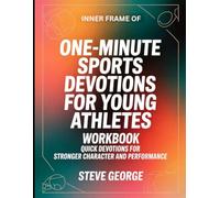 Inner Frame of One- Minute Sports Devotions for Young Athletes: Quick Devotions for Stronger Character and Performance