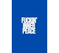 Inner Fuckin' Peace | Self-Discovery & Motivational Journal | 120 Lined pages: Find clarity, not chaos.