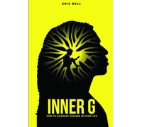 Inner G: How To Manifest Success In Your Life