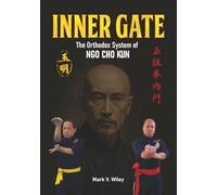 Inner Gate: The Orthodox System of Ngo Cho Kun