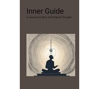 Inner Guide: A Journal for New and Original Thought