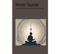 Inner Guide: A Journal for New and Original Thought