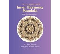 Inner Harmony Mandala: 30 Cosmic Mandalas Stars, Moons & Galaxy Designs (Inner Harmony Collection)