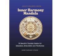 Inner Harmony Mandala: Elegant Designs for Relaxation, Mindfulness & Stress Relief