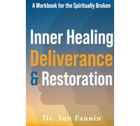 Inner Healing, Deliverance, and Restoration