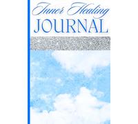 Inner Healing Journal: A Guided Notebook for Journaling with Jesus Through Difficult Seasons