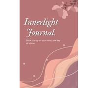 Inner Light Journal: Daily guided Promts for Practicing Gratitude and mindfulness (Bright Within)