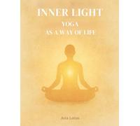 Inner Light: Yoga as a Way of Life
