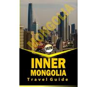 INNER MONGOLIA TRAVEL GUIDE 2026: Essential Travel Routes, Local Culture & Practical Planning for Exploring North China’s Grasslands, Deserts & Heritage Regions
