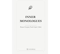 INNER MONOLOGUES: Because Everyone Needs Expert Advice: A Fun Journal to write down your thoughts | Be Your Own Expert Advice | For the Thinkers, the ... Men, Friends and Family | Journal & Notebooks