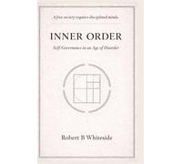 Inner Order: Self-Governance in an Age of Disorder