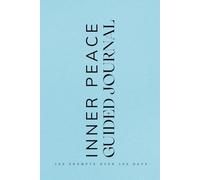 Inner Peace Guided Journal: Prompts for Mental Health Learning to Navigate Mindfulness, Anxiety, Personal Growth and Emotional Healing Blue
