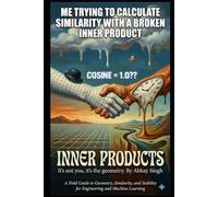 Inner Products: A Field Guide to Geometry, Similarity, and Stability for Engineering and Machine
