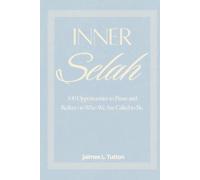 Inner Selah: 100 Opportunities to Pause and Reflect on Who We Are Called to Be