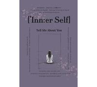 Inner Self, Tell Me About You: Questions That Will Last Forever | A Meaningful Guided Journal for Self-Reflection | Personal Growth Keepsake Journal | ... Your Thoughts, Feelings and Life Story