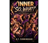 INNER ‘SO, WHAT!’: One Mama, Many Fathers, Still Me