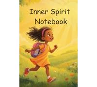 Inner Spirit Series Notebook: write, draw, color, create what your Inner Spirit Desires