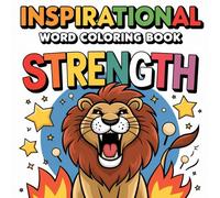 Inner Strength - Inspirational Word Coloring Pages: 40 Motivational Designs for Adults: Beautifully Crafted Coloring Pages Featuring Uplifting Words to Inspire Creativity, Mindfulness & Relaxation