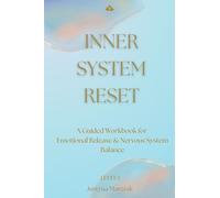 Inner System Reset: Level1: A Gentle Guided Workbook for Nervous System Support, Emotional Awareness and Self-Connection