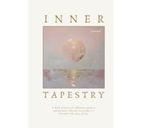 Inner Tapestry Journal: A Daily Practice of Reflection, Pattern, and Presence - Because Every Day is a Thread in the Story of You